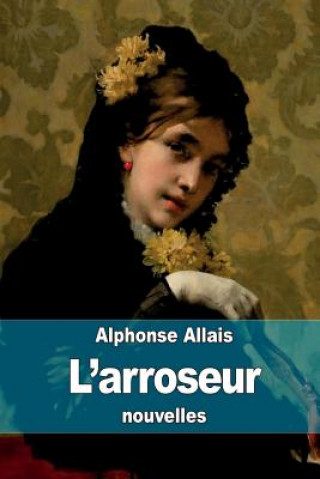 Carte L'arroseur Alphonse Allais