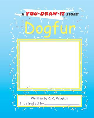 Könyv Dogfur: a You-Draw-It Story C C Vaughan