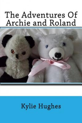 Book The Adventures Of Archie and Roland Kylie Hughes