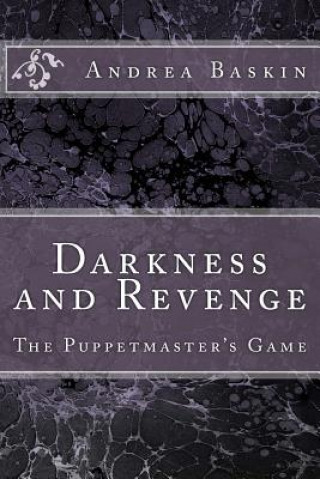 Buch Darkness and Revenge - The Puppetmaster's Game Andrea Baskin