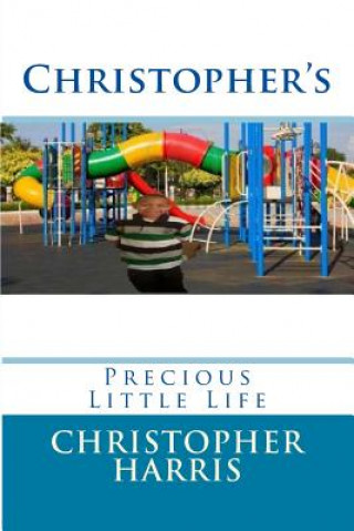 Kniha Christopher's: Precious Little Life Christopher Harris