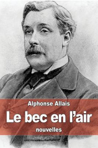 Kniha Le bec en l'air Alphonse Allais