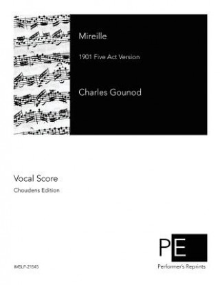 Carte Mireille: 1901 Five Act Version Charles Gounod