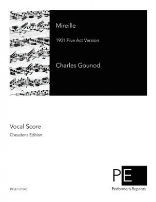 Книга Mireille: 1901 Five Act Version Charles Gounod