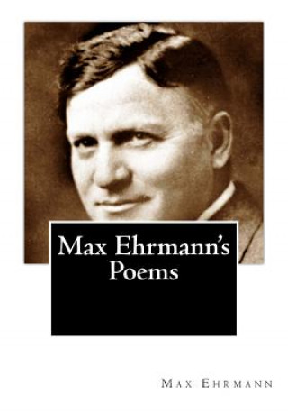 Βιβλίο Max Ehrmann's Poems Max Ehrmann