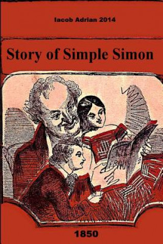 Kniha Story of Simple Simon 1850 Iacob Adrian