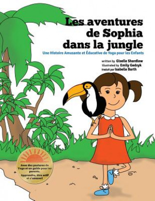 Könyv Les aventures de Sophia dans la jungle Giselle Shardlow