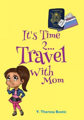 Kniha It's Time 2...Travel With Mom Y Theresa Bostic