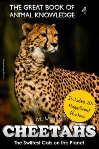 Carte Cheetahs: The Swiftest Cats on the Planet (includes 20+ magnificent photos!) M Martin