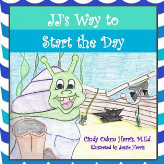 Kniha JJ's Way to Start the Day M Ed Cindy Odum Harris