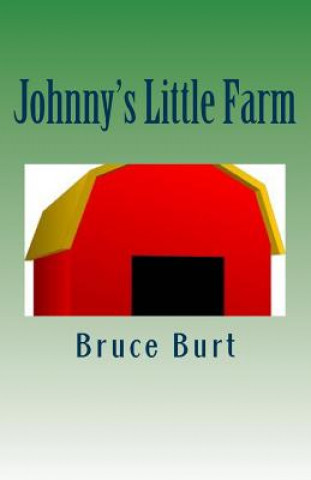 Carte Johnny's Little Farm Bruce Burt