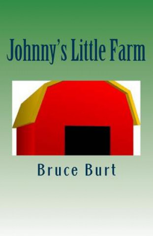 Livre Johnny's Little Farm Bruce Burt