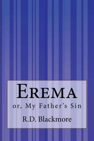 Kniha Erema: or, My Father's Sin R D Blackmore