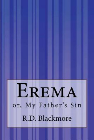 Βιβλίο Erema: or, My Father's Sin R D Blackmore