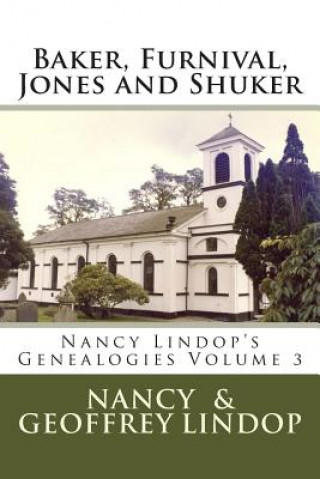 Kniha Baker, Furnival, Jones and Shuker: Nancy Lindop's Genealogies Volume 3 Nancy Lindop