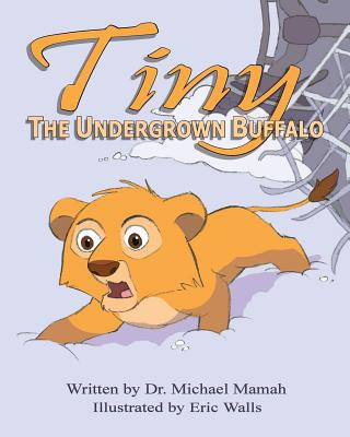 Knjiga Tiny the Undergrown Buffalo Dr Michael Mamah