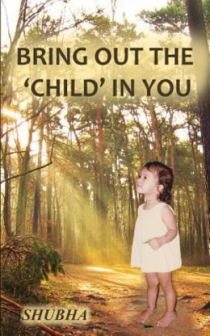 Buch Bring Out The 'Child' In You 