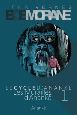 Könyv Bob Morane - Les Murailles d'Ananke: Le Cycle d'Ananke t. 1 Henri Vernes
