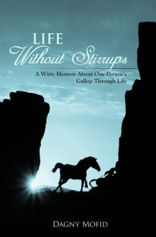 Książka Life Without Stirrups: A Witty Memoir About One Person's Gallop Through Life Dagny Mofid