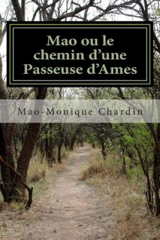 Kniha Mao ou le chemin d'une Passeuse d'Ames Mao-Monique Chardin