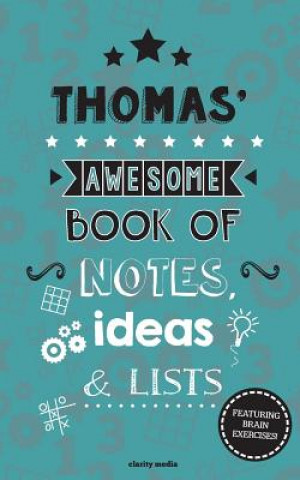 Knjiga Thomas' Awesome Book Of Notes, Lists & Ideas: Featuring brain exercises! Clarity Media