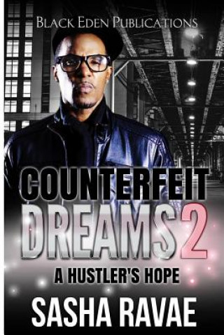 Könyv Counterfeit Dreams 2: A Hustler's Hope Sasha Ravae