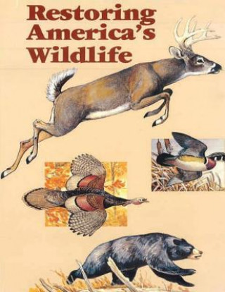 Книга Restoring America's Wildlife 1937-1987 U S Fish and Wildlife Service