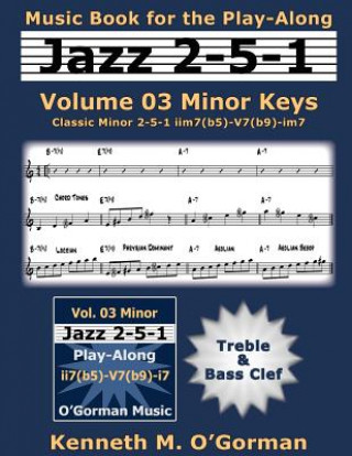 Carte Jazz 2-5-1 Volume 03 Minor Keys: Classic Minor 2-5-1 iim7(b5)-V7(b9)-im7 Kenneth M O'Gorman