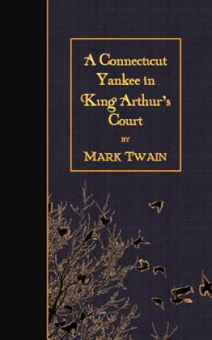 Carte A Connecticut Yankee in King Arthur's Court Mark Twain