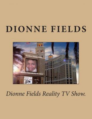 Könyv Dionne Fields Reality TV Show. Dionne L Fields