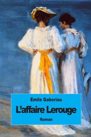 Kniha L'affaire Lerouge Emile Gaboriau