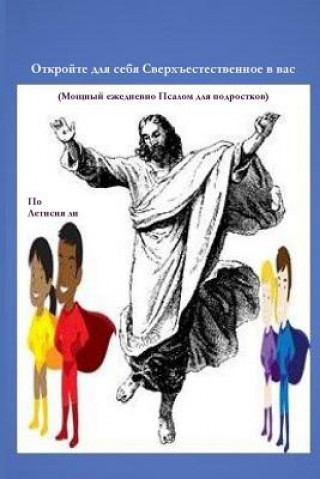 Kniha Discover the Supernatural in You! (Russian Edition): (powerful Daily Psalms for Teenagers) LeTicia Lee