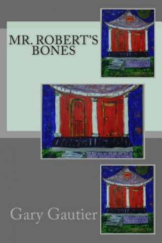 Knjiga Mr. Robert's Bones Gary Gautier