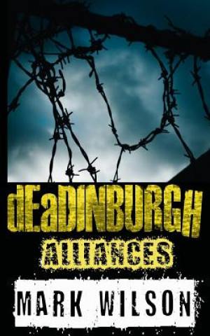 Книга dEaDINBURGH: Alliances Mark Wilson