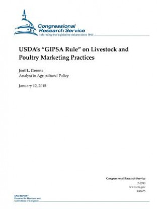 Kniha USDA's "GIPSA Rule" on Livestock and Poultry Marketing Practices Congressional Research Service