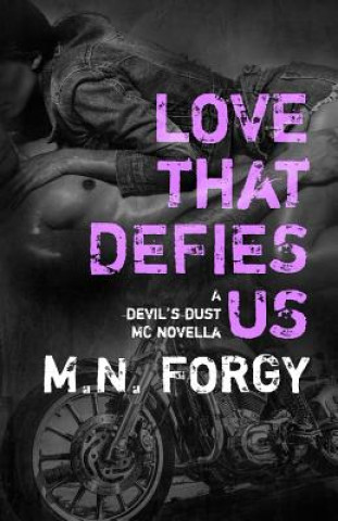 Carte Love That Defies Us: A Devil's Dust Novella M N Forgy