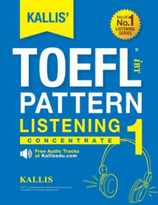 Книга KALLIS' iBT TOEFL Pattern Listening 1: Concentrate Kallis