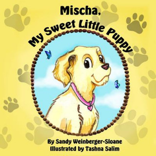 Książka Mischa, My Sweet Little Puppy Sandy Weinberger- Sloane