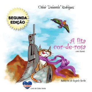 Kniha A fita cor-de-rosa (Segunda Edicao): conto ilustrado Odair Varela