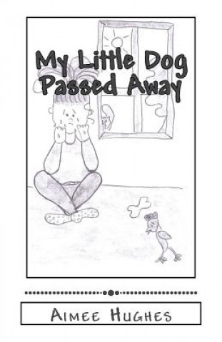 Buch My Little Dog Passed Away Aimee Hughes