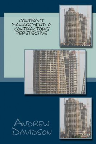 Könyv Contract Management: A Contractor's Perspective Andrew C Davidson