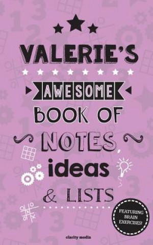 Carte Valerie's Awesome Book Of Notes, Lists & Ideas: Featuring brain exercises! Clarity Media