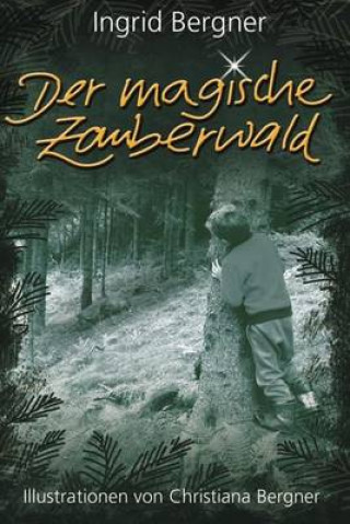 Книга Der magische Zauberwald Ingrid Bergner