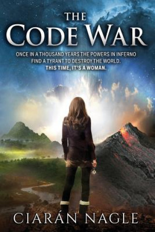 Libro The Code War: Once in a thousand years the powers in Inferno find a tyrant to destroy the world. This time, it's a woman Ciaran Nagle