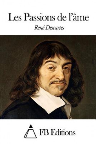 Kniha Les Passions de l'âme Rene Descartes