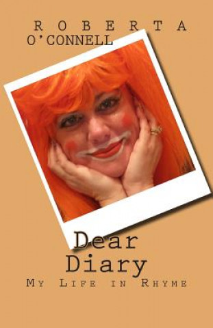 Könyv Dear Diary: My Life in Rhyme Roberta M O'Connell