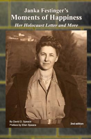 Książka Janka Festinger's Moments of Happiness: Her Holocaust Letter and More David D Speace