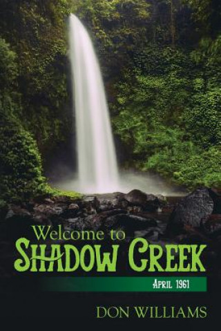 Carte Welcome to Shadow Creek: April 1961 Don Williams