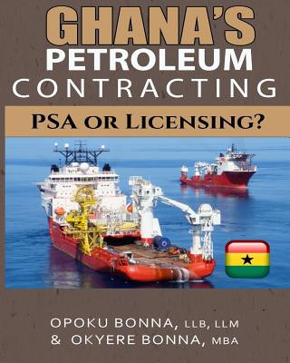 Carte Ghana's Petroleum Contracting: PSA or Licensing? Opoku Bonna