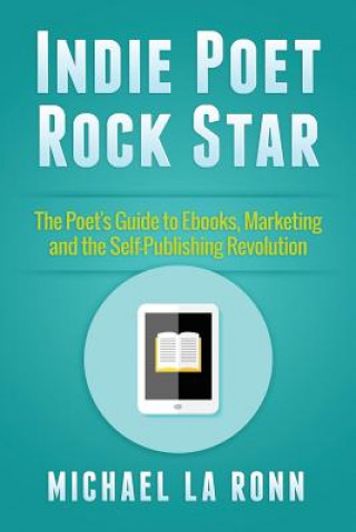 Könyv Indie Poet Rock Star Michael La Ronn